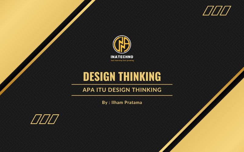 Design Thinking: Metode Pemecahan Masalah Berbasis Empati dan Inovasi